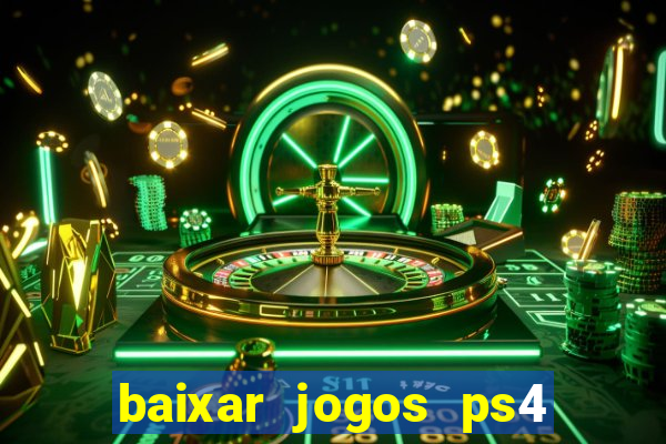 baixar jogos ps4 desbloqueado pkg